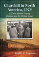 Book cover of: Churchill in North America, 1929. By: Bradley P. Tolppanen