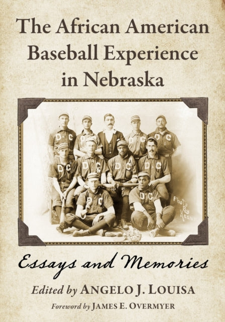 Book cover of: African American Baseball Experience in Nebraska. By: Angelo J. Louisa