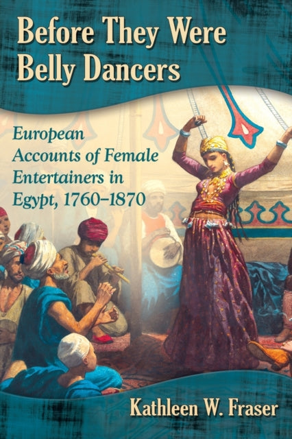 Book cover of: Before They Were Belly Dancers. By: Kathleen W. Fraser