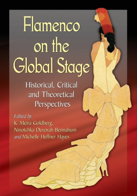 Book cover of: Flamenco on the Global Stage. By: K. Meira Goldberg