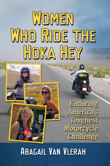 Book cover of: Women Who Ride the Hoka Hey. By: Abagail Van Vlerah