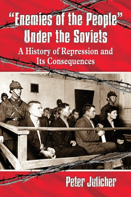Book cover of: "Enemies of the People" Under the Soviets. By: Peter Julicher