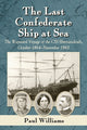Book cover of: Last Confederate Ship at Sea. By: Paul Williams