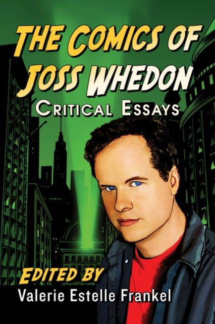 Book cover of: Comics of Joss Whedon. By: Valerie Estelle Frankel