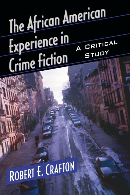 Book cover of: African American Experience in Crime Fiction. By: Robert E. Crafton