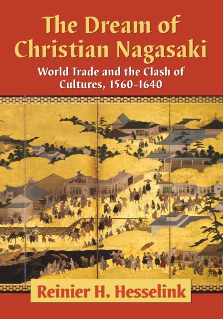 Book cover of: Dream of Christian Nagasaki. By: Reinier H. Hesselink