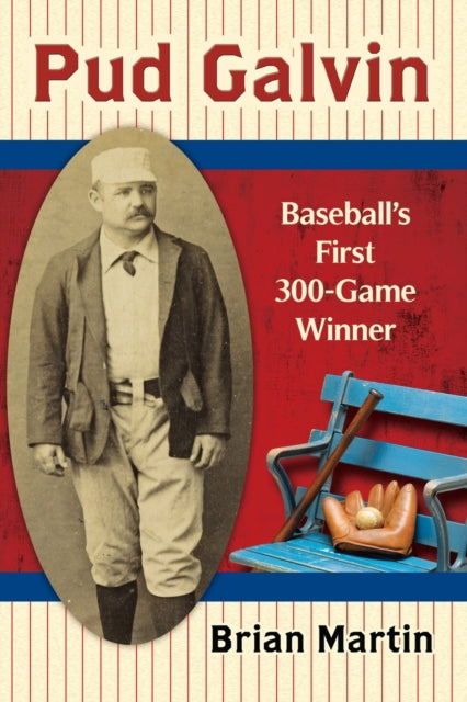 Book cover of: Pud Galvin. By: Brian Martin
