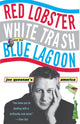 Book cover of: Red Lobster, White Trash, & the Blue Lagoon. By: Joe Queenan