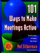 Book cover of: 101 Ways to Make Meetings Active. By: Mel Silberman