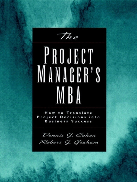 Book cover of: Project Manager's MBA. By: Dennis J. Cohen