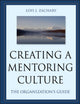 Book cover of: Creating a Mentoring Culture. By: Lois J. Zachary