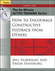 Book cover of: 60-Minute Active Training Series: How to Encourage Constructive Feedback from Others, Leader's Guide. By: Mel Silberman