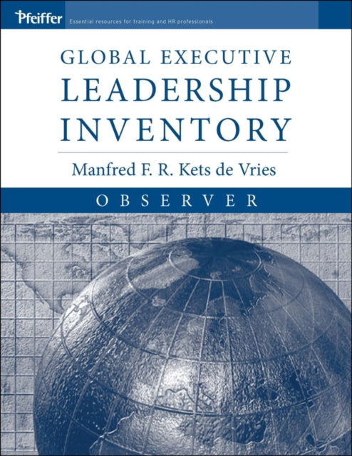Book cover of: Global Executive Leadership Inventory (GELI), Observer, Observer. By: Manfred F. R. Kets de Vries