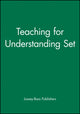 Book cover of: Teaching for Understanding Set. By: Jossey-Bass Publishers