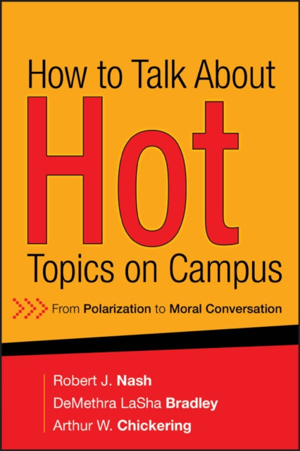 Book cover of: How to Talk About Hot Topics on Campus. By: Robert J. Nash