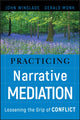 Book cover of: Practicing Narrative Mediation. By: John Winslade