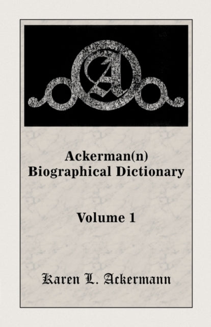 Book cover of: Ackerman(n) Biographical Dictionary, Volume 1