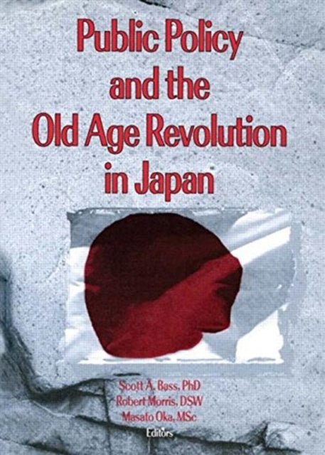 Book cover of: Public Policy and the Old Age Revolution in Japan