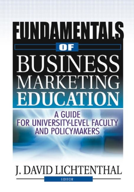 Book cover of: Fundamentals of Business Marketing Education. By: J. David Lichtenthal