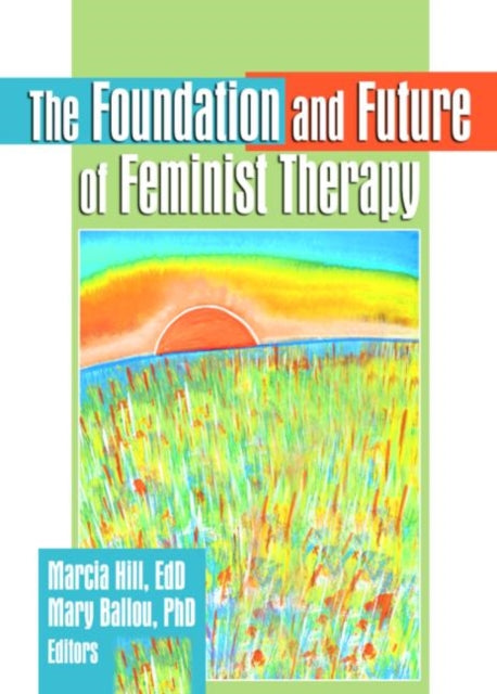 Book cover of: Foundation and Future of Feminist Therapy