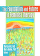 Book cover of: Foundation and Future of Feminist Therapy