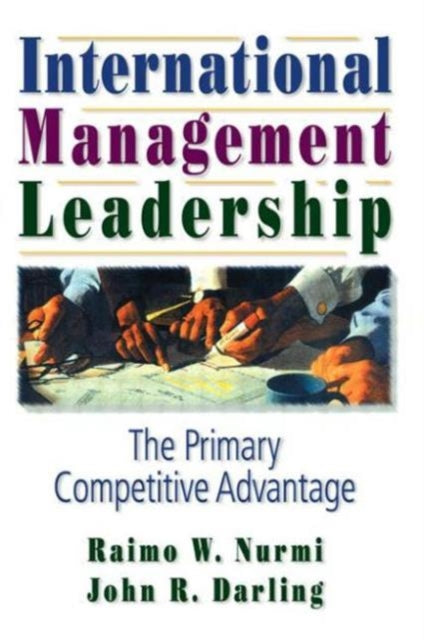 Book cover of: International Management Leadership. By: Raimo W. Nurmi