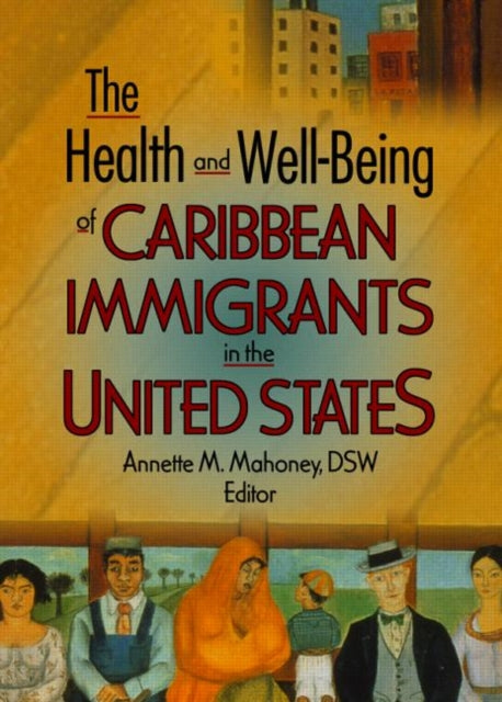 Book cover of: Health and Well-Being of Caribbean Immigrants in the United States