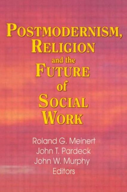 Book cover of: Postmodernism, Religion, and the Future of Social Work