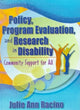 Book cover of: Policy, Program Evaluation, and Research in Disability. By: Julie Ann Racino