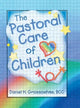 Book cover of: Pastoral Care of Children. By: Daniel H. Grossoehme