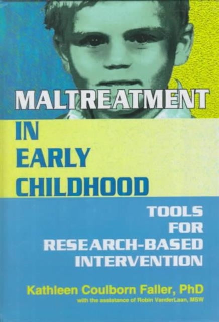 Book cover of: Maltreatment in Early Childhood. By: Kathleen Coulborn Faller