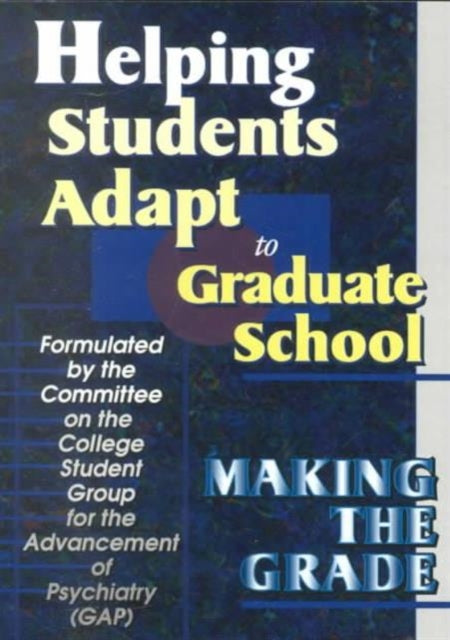Book cover of: Helping Students Adapt to Graduate School. By: Group for the Advancement of Psychiatry.
