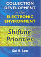 Book cover of: Collection Development in the Electronic Environment. By: Sul H. Lee