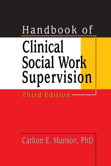 Book cover of: Handbook of Clinical Social Work Supervision. By: Carlton E. Munson