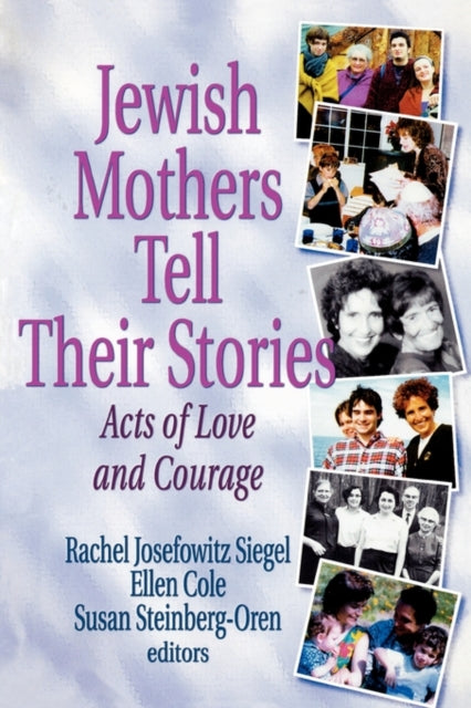 Book cover of: Jewish Mothers Tell Their Stories. By: Rachil Josefowitz Siegel
