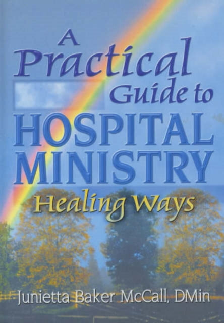 Book cover of: Practical Guide to Hospital Ministry. By: Junietta Baker McCall
