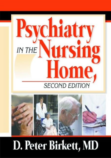 Book cover of: Psychiatry in the Nursing Home. By: D. Peter Birkett