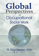 Book cover of: Global Perspectives of Occupational Social Work. By: R. Paul, Ph.D. Maiden