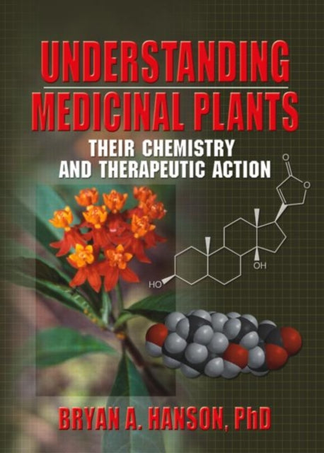 Book cover of: Understanding Medicinal Plants. By: Bryan Abbott Hanson