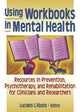 Book cover of: Using Workbooks in Mental Health. By: Luciano L'Abate