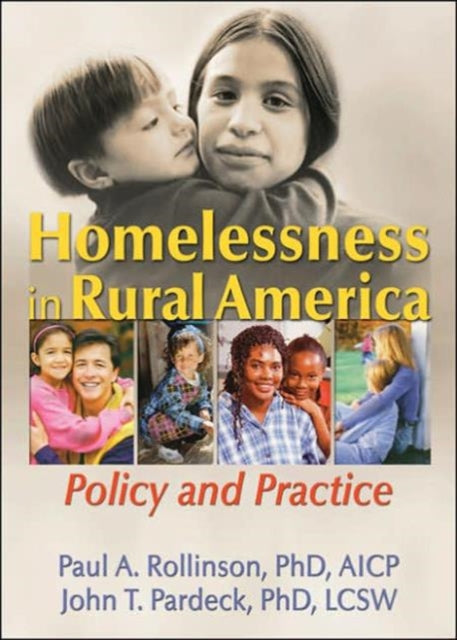 Book cover of: Homelessness in Rural America. By: Paul A. Rollinson, Paul A., Ph.D. Rollinson