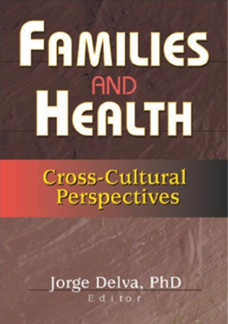 Book cover of: Families and Health. By: Jorge Delva