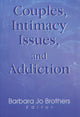 Book cover of: Couples, Intimacy Issues, and Addiction. By: Barbara Jo Brothers