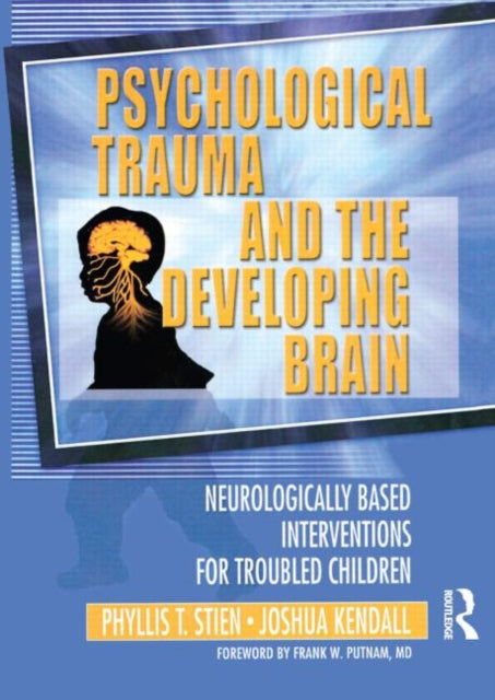 Book cover of: Psychological Trauma and the Developing Brain. By: Phyllis T. Stien