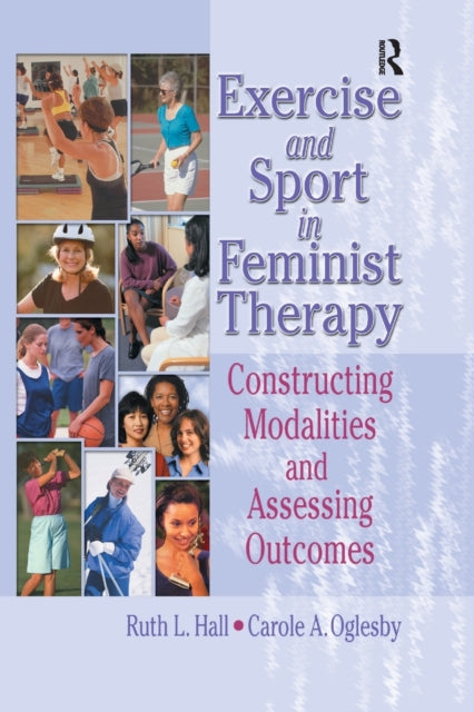 Book cover of: Exercise and Sport in Feminist Therapy. By: Ruth L. Hall