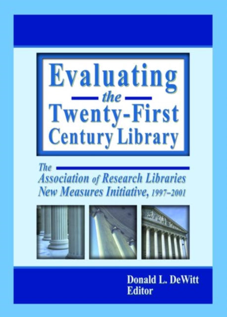 Book cover of: Evaluating the Twenty-First Century Library
