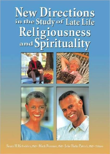 Book cover of: New Directions in the Study of Late Life Religiousness and Spirituality