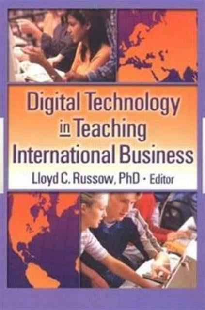 Book cover of: Digital Technology in Teaching International Business. By: Lloyd C., Ph.D. Russow