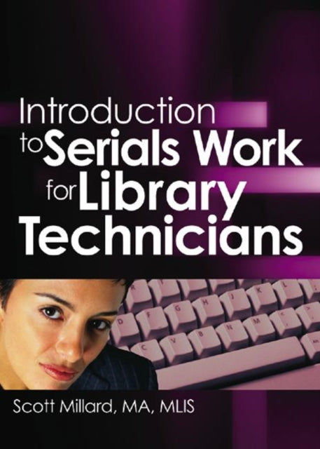 Book cover of: Introduction to Serials Work for Library Technicians