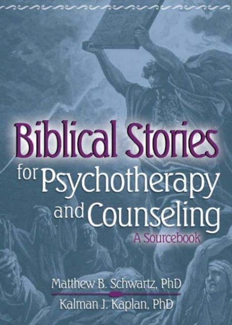 Book cover of: Biblical Stories for Psychotherapy and Counseling. By: Matthew B. Schwartz